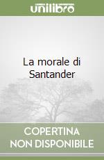 La morale di Santander libro