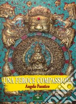 Una feroce compassione libro