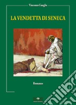 La vendetta di Seneca libro