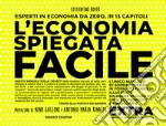 L'economia spiegata facile. Extra. Nuova ediz. libro