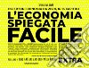 L'economia spiegata facile. Extra. Nuova ediz. libro