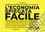 L'economia spiegata facile. Extra. Ediz. ampliata libro