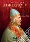 Adriano IV. Nicola Breakspear, il Papa inglese libro