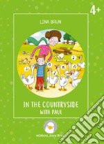 In the countryside with Paul. Ediz. illustrata libro