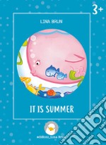 It is summer. Ediz. a colori libro