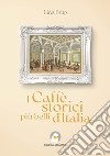 I caffè storici più belli d'Italia. Ediz. illustrata libro di Brun Lina