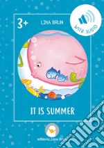 It is summer. Ediz. per la scuola. Con File audio per il download libro