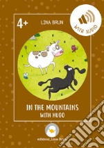 In the mountains with Hugo. Ediz. per la scuola. Con File audio per il download libro