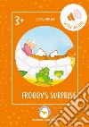 Froggy's surprise. Con File audio per il download libro