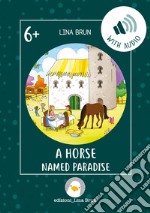 A horse named Paradise. Con File audio per il download libro