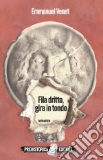 Fila dritto, gira in tondo libro