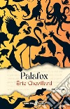 Palafox. Ediz. integrale libro di Chevillard Éric