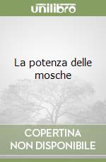 La potenza delle mosche libro