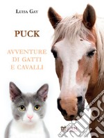 Puck. Avventure di gatti e cavalli libro