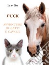 Puck. Avventure di gatti e cavalli libro di Gay Luisa