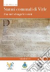 Gli antichi statuti comunali di Virle. Una storia lunga 600 anni libro di Manfredini Ilario