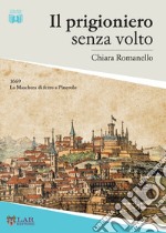 Il prigioniero senza volto. 1669. La maschera di ferro a Pinerolo libro