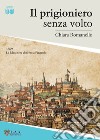 Il prigioniero senza volto. 1669. La maschera di ferro a Pinerolo libro