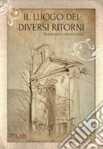 Il luogo dei diversi ritorni