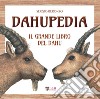 Dahupedia. Il grande libro del Dahu libro di Beronzo Sergio