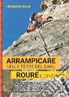 Arrampicare nelle terre del dahu. Roure e dintorni libro