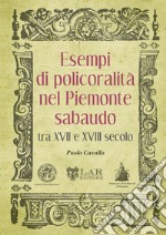 Esempi di policoralità nel Piemonte sabaudo tra XVII e XVIII secolo libro