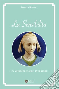 La sensibilità. Un modo di essere interiore