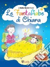 Le fantafiabe di Chiara libro di Romanello Chiara