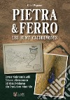 Pietra & Ferro. Ubi sunt cacodemones. Cave e miniere nelle valli Chisone e Germanasca dal Basso Medioevo alla Rivoluzione Industriale libro