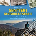 Sentieri di storie e fatiche. Itinerari dissepolti dai rovi nelle alture di Perosa Argentina e dintorni libro