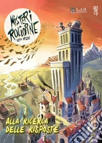 Alla ricerca delle risposte. I misteri di RolloPine libro