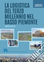 La logistica del terzo millennio nel basso Piemonte