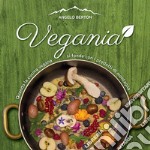 Vegania. Quando la cucina vegana si fonde con i prodotti di montagna libro