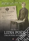 Lidia Poët. Una donna moderna. Dalla toga negata al cammino femminile nelle professioni giuridiche libro