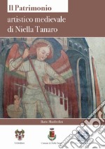 Il patrimonio artistico medievale di Niella Tanaro libro