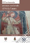 Il patrimonio artistico medievale di Niella Tanaro libro
