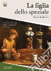 La figlia dello speziale. Pinerolo 1628-1629 libro