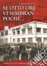 Se otto ore vi sembra poche... Sindacato e lotte operaie nel Pinerolese 1948-1967 libro