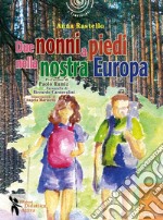 Due nonni a piedi nella nostra Europa