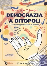 Democrazia a Ditopoli. La cittadinanza spiegata ai bambini libro