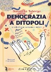 Democrazia a Ditopoli. La cittadinanza spiegata ai bambini libro