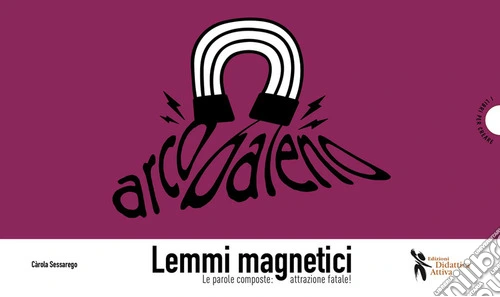 Lemmi magnetici. Le parole composte: attrazione fatale!