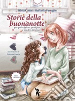 Storie della buonanotte per principesse pestifere e mostri favolosi. Ediz. illustrata