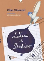 Lettera al Destino. Ediz. a colori libro