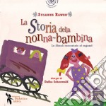 La storia della nonna bambina. La Shoah raccontata ai bambini