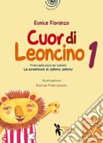 Cuor di leoncino. Le avventure di Johnny Jonny. Vol. 1 libro