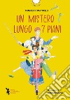 Un mistero lungo 7 piani libro di Pastorelli Francesco