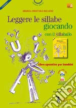 Leggere le sillabe giocando con il Sillaballo. Nuova ediz. libro