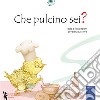 Che pulcino sei? Ediz. a colori libro