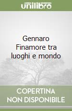 Gennaro Finamore tra luoghi e mondo libro